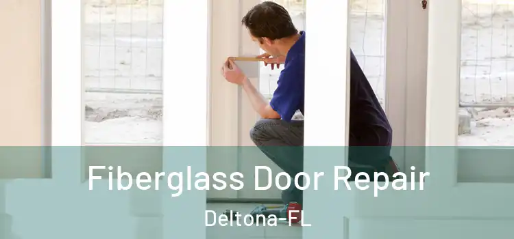  Fiberglass Door Repair Deltona-FL